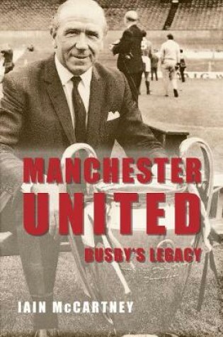 Cover of Manchester United Busby's Legacy