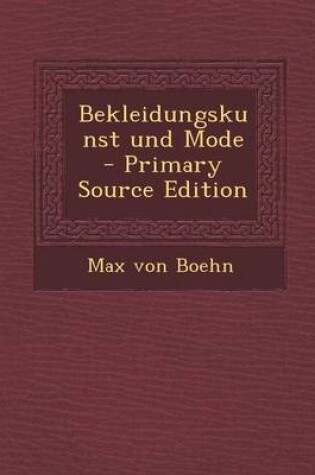 Cover of Bekleidungskunst Und Mode - Primary Source Edition