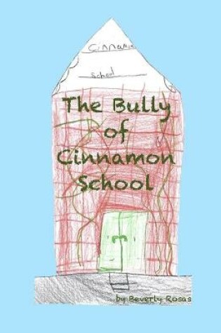 Cover of The Bully of Cinnamon School
