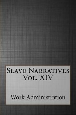 Cover of Slave Narratives Vol. XIV