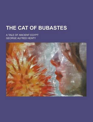 Book cover for The Cat of Bubastes; A Tale of Ancient Egypt