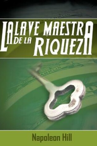Cover of La Llave Maestra de La Riqueza
