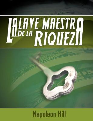 Book cover for La Llave Maestra de La Riqueza