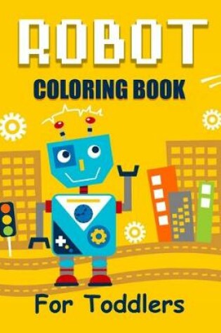 Cover of Robot Coloring Book for Toddlers