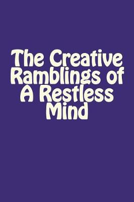 Book cover for Great Lined Notebook - The Creative Ramblings of a Restless Mind