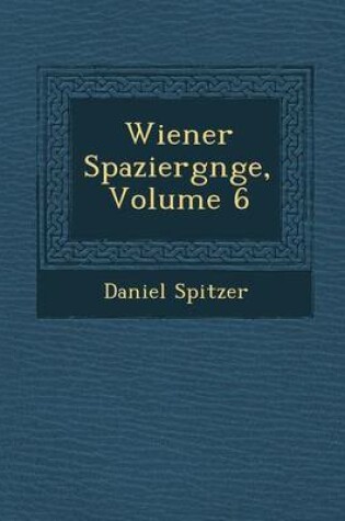 Cover of Wiener Spazierg Nge, Volume 6