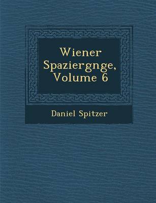 Book cover for Wiener Spazierg Nge, Volume 6