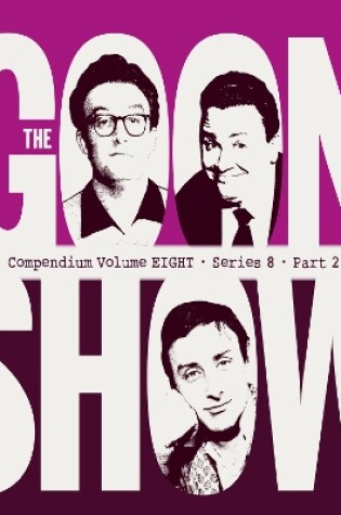 Cover of The Goon Show Compendium Volume Eight: Series 8, Part 2