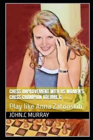 Cover of Chess improvement with US Women's Chess Champion volume 6