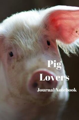 Cover of Pig Lovers Journal Notebook
