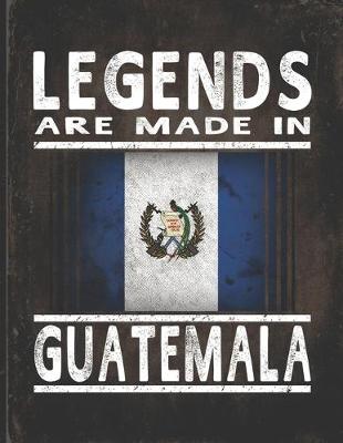 Book cover for Legends Are Made In Guatemala