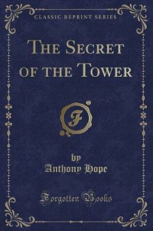 Cover of The Secret of the Tower (Classic Reprint)