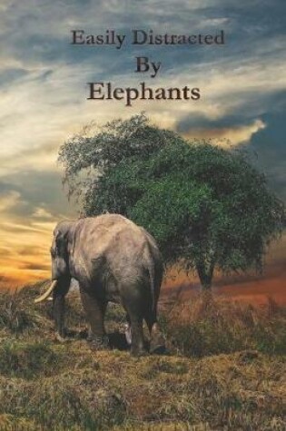 Cover of Easily Distracted By Elephants