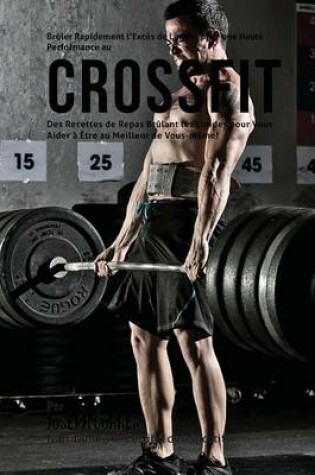 Cover of Bruler Rapidement L Exces de Lipides Pour Une Haute Performance Au Crossfit