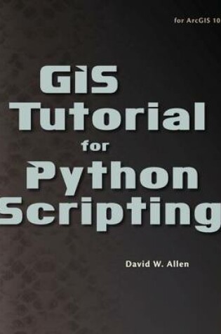 Cover of GIS Tutotorial for Python Scripting