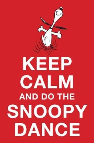 Cover of Keep Calm and Do the Snoopy Dance