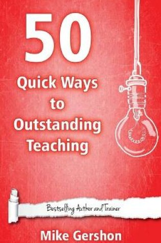 Cover of 50 Quick Ways to Outstanding Teaching