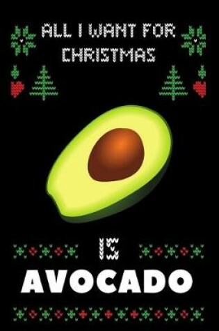 Cover of All I Want For Christmas Is Avocado