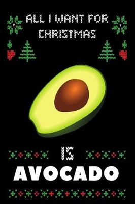 Book cover for All I Want For Christmas Is Avocado