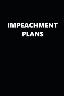 Book cover for 2020 Daily Planner Political Impeachment Plans Black White 388 Pages