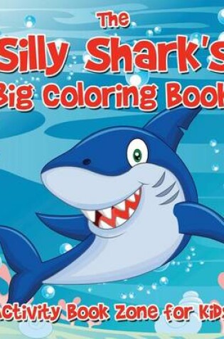 Cover of The Silly Shark's Big Coloring Book