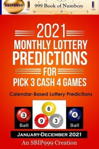Cover of 2021 Monthly Lottery Predictions for Pick 3 Cash 4 Games