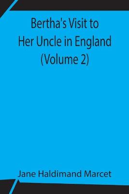 Book cover for Bertha's Visit to Her Uncle in England (Volume 2)