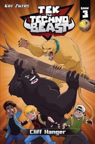 Cover of Tek, the Techno Beast, Book 3, Cliff Hanger