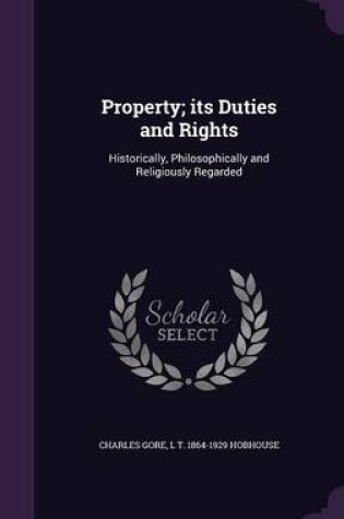 Cover of Property; Its Duties and Rights