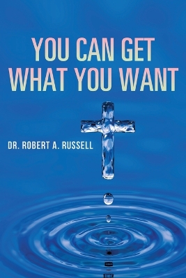 Book cover for You Can Get What You Want