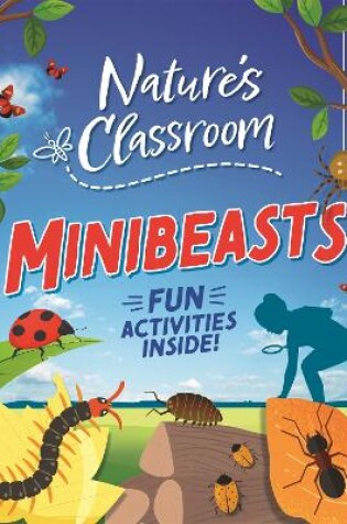 Cover of Nature's Classroom: Minibeasts