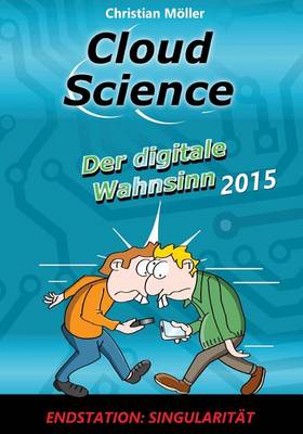 Book cover for Cloud Science - Der Digitale Wahnsinn 2015