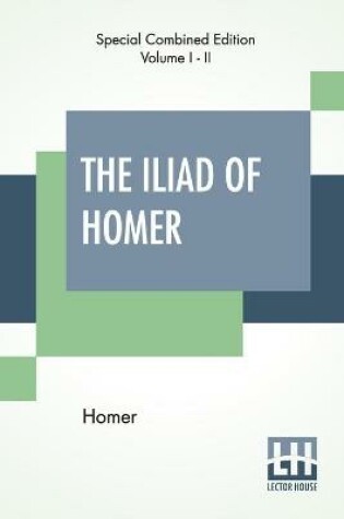 Cover of The Iliad Of Homer (Complete)