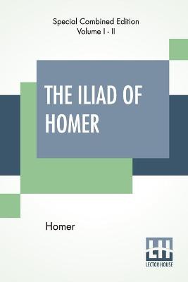 Book cover for The Iliad Of Homer (Complete)