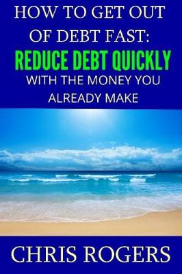 Book cover for How to Get Out Of Debt Fast