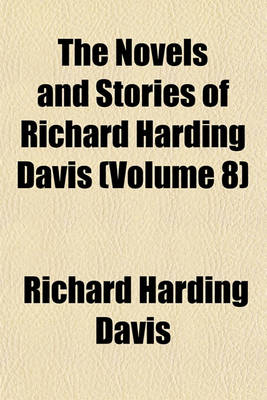 Book cover for The Novels and Stories of Richard Harding Davis (Volume 8)