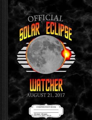 Book cover for Official Solar Eclipse Watcher Composition Notebook