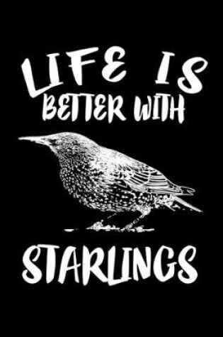 Cover of Life Is Better With Starlings