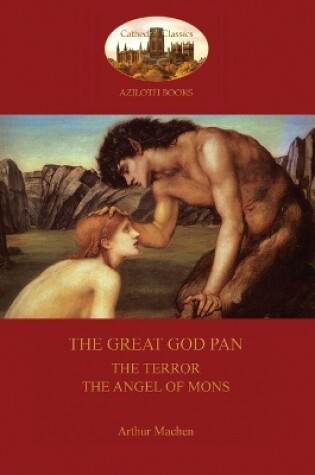 Cover of The Great God Pan; the Terror; and the Angels of Mons (Aziloth Books)