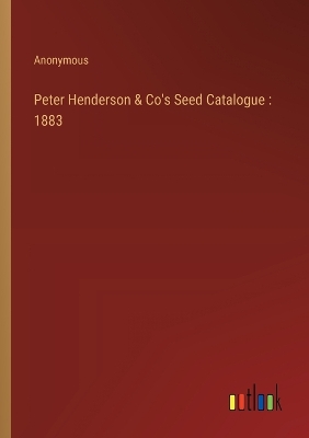 Book cover for Peter Henderson & Co's Seed Catalogue