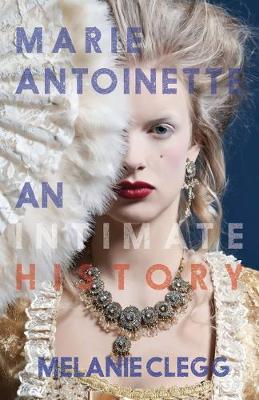 Book cover for Marie Antoinette: An Intimate History