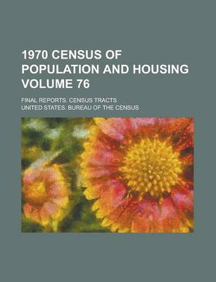 Book cover for 1970 Census of Population and Housing; Final Reports. Census Tracts Volume 76