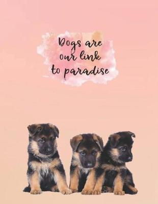 Book cover for Dogs Are Our Link to Paradise