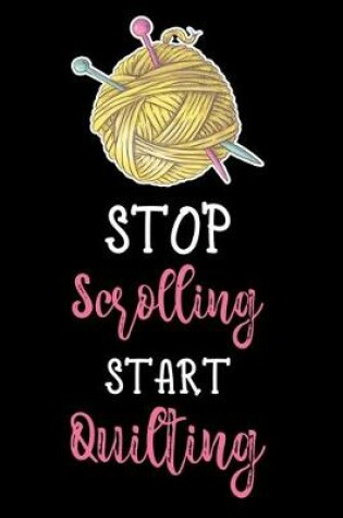 Cover of Stop Scrolling Start Quilting