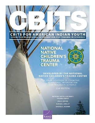 Book cover for Cognitive Behavioral Intervention for Trauma in Schools (Cbits) for American Indian Youth