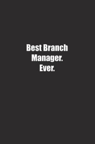 Cover of Best Branch Manager. Ever.