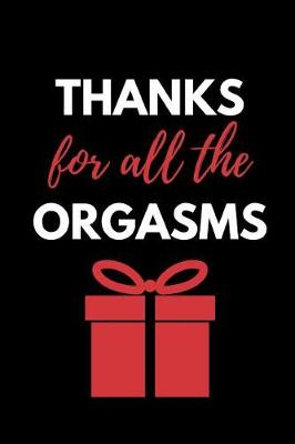 Book cover for Thanks for All the Orgasms