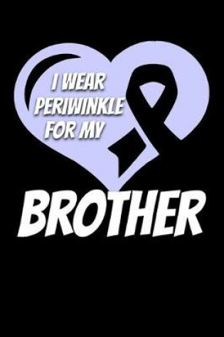 Cover of I Wear Periwinkle For My Brother