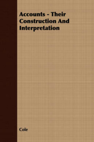 Cover of Accounts - Their Construction And Interpretation