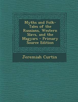 Book cover for Myths and Folk-Tales of the Russians, Western Slavs, and the Magyars